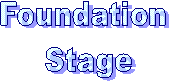 Foundation 
Stage